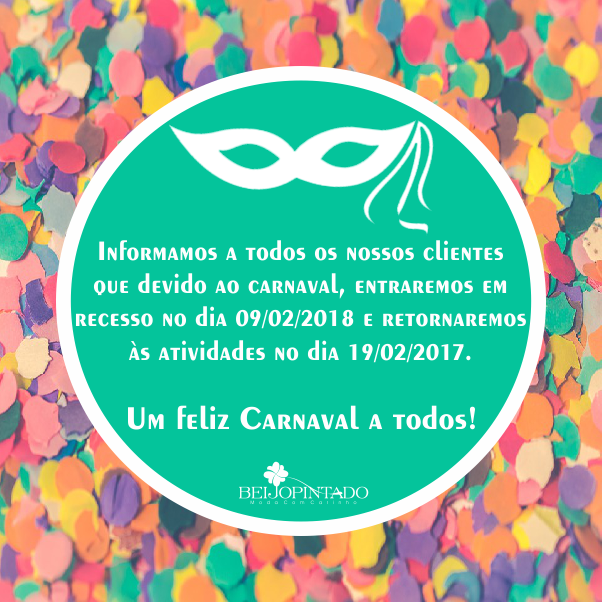 * Recesso de Carnaval * * Recesso de Carnaval *